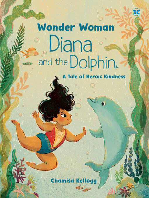 Title details for Diana and the Dolphin (DC Wonder Woman) by Chamisa Kellogg - Wait list